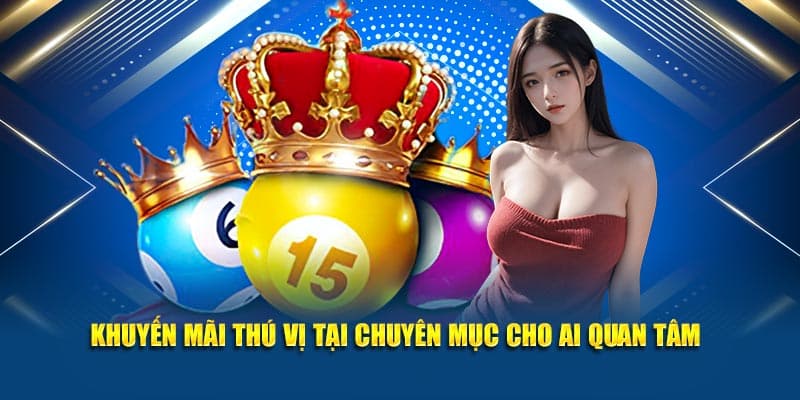 Khuyến mãi thú vị tại chuyên mục cho ai quan tâm