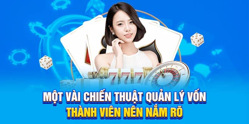 Một vài chiến thuật quản lý vốn thành viên nên nắm rõ