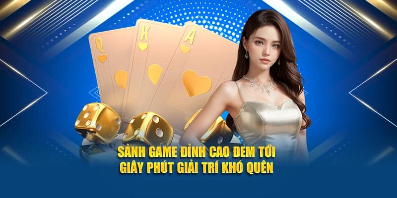 Sảnh game đỉnh cao đem tới giây phút giải trí khó quên